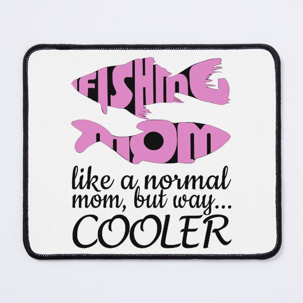 Item preview, Fishing Mom, like a normal mom but way cooler. Pink version. designed and sold by Verle-art.
