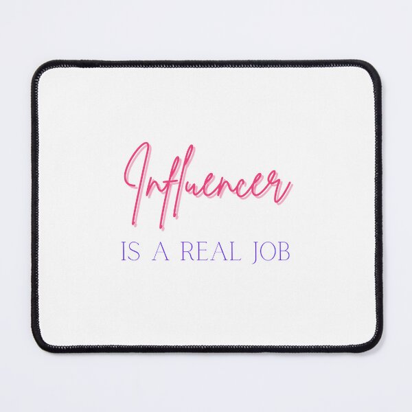 Item preview, Influencer is a real job (pink) designed and sold by ProjectLui.