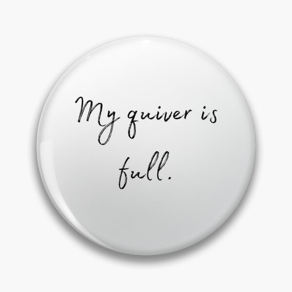 Item preview, DOTA 2 quote | Windranger | My quiver is full. | queenoflaura designed and sold by queenoflaura.