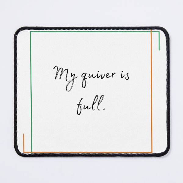 Item preview, DOTA 2 quote | Windranger | My quiver is full. | queenoflaura designed and sold by queenoflaura.