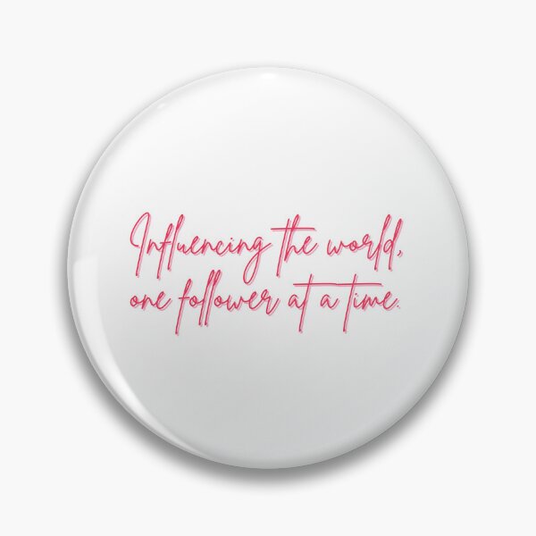 Item preview, Influencing the world, one follower at a time (pink) designed and sold by ProjectLui.