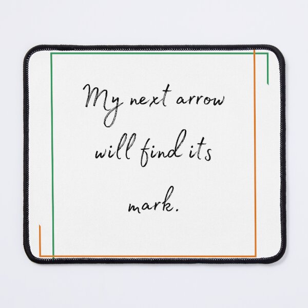 Item preview, DOTA 2 quote | Windranger | My next arrow will find its mark. | queenoflaura designed and sold by queenoflaura.
