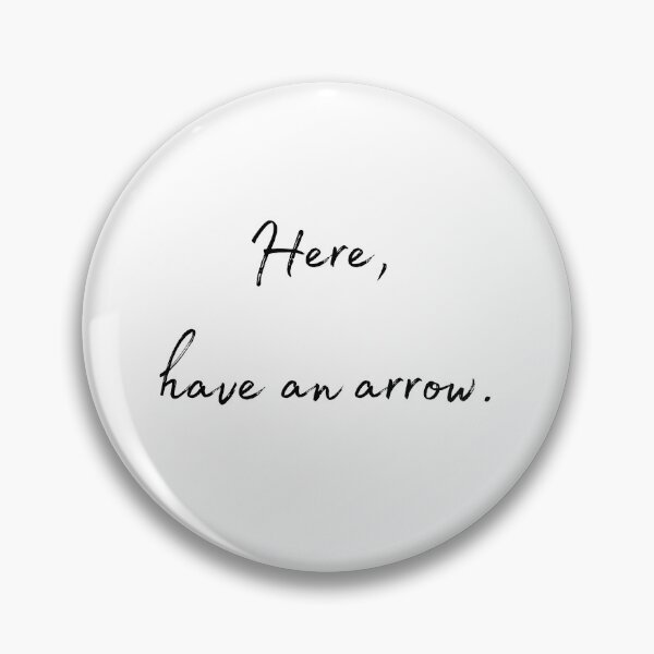 Item preview, DOTA 2 quote | Windranger | Here, have an arrow. | queenoflaura designed and sold by queenoflaura.