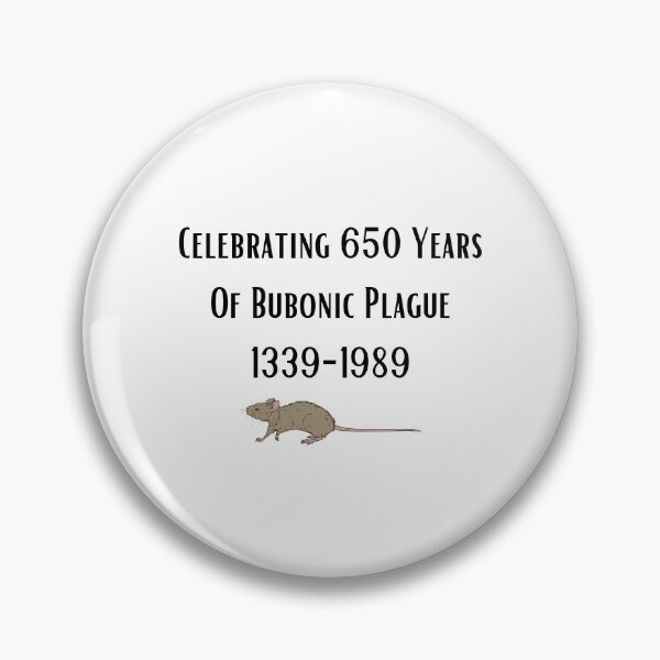 Item preview, Celebrating 650 Years Of Bubonic Plague 1339-1989 designed and sold by DashBliss.