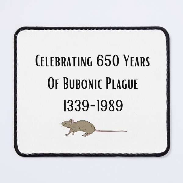 Item preview, Celebrating 650 Years Of Bubonic Plague 1339-1989 designed and sold by DashBliss.