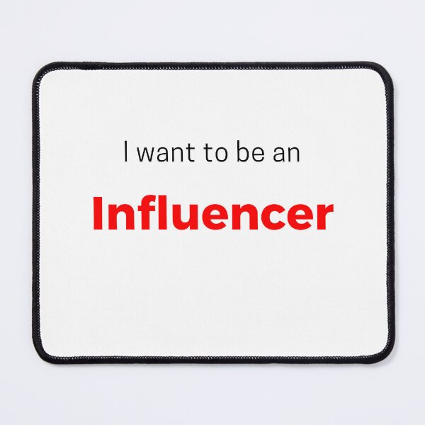 Item preview, I want to be an influencer (red) designed and sold by ProjectLui.