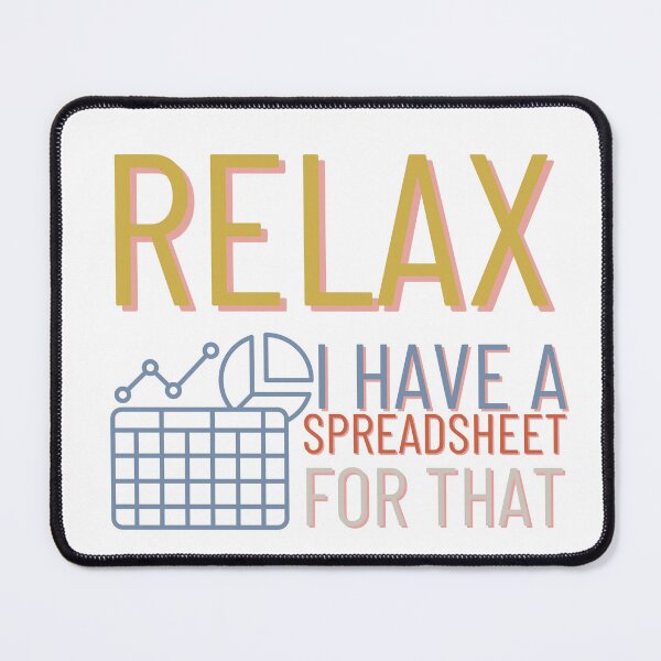 Item preview, Relax I have A Spreadsheet,Funny Accountant designed and sold by Jemsruk.