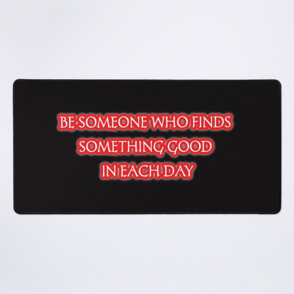 Item preview, Be someone who finds something good in each day designed and sold by Aiyinyangart.