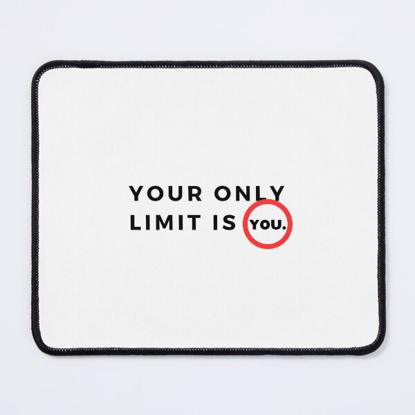 Item preview, Your only limit is you. - Motivational Quote designed and sold by Bananobanini.