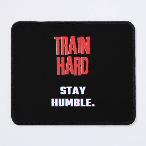 Item preview, Train hard, Stay Humble. designed and sold by Bananobanini.