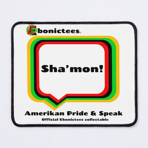 Item preview, Sha'mon! Ebonictees ebonic phrase. designed and sold by Ebonictees.