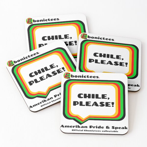 Item preview, CHILE, PLEASE! Ebonictees ebonic phrase. designed and sold by Ebonictees.