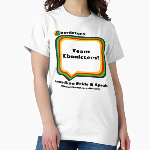 Item preview, Team Ebonictees! Ebonictees ebonic phrase. designed and sold by Ebonictees.