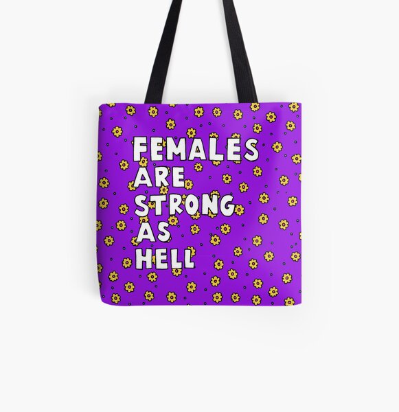 Females Are Strong as Hell All Over Print Tote Bag