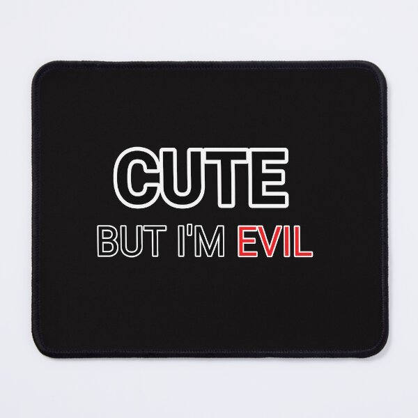 Item preview, Cute but I'm evil designed and sold by Aiyinyangart.