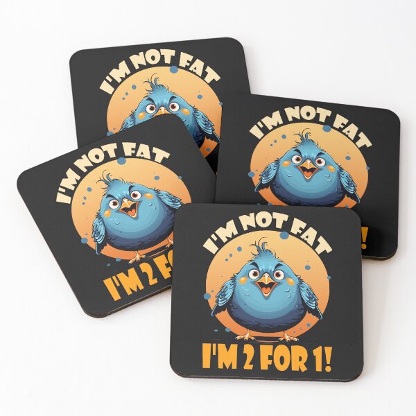 Item preview, I'm not fat I'm 2 for 1! Bird designed and sold by Ultimate-Rabbit.