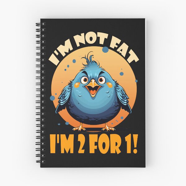 Item preview, I'm not fat I'm 2 for 1! Bird designed and sold by Ultimate-Rabbit.