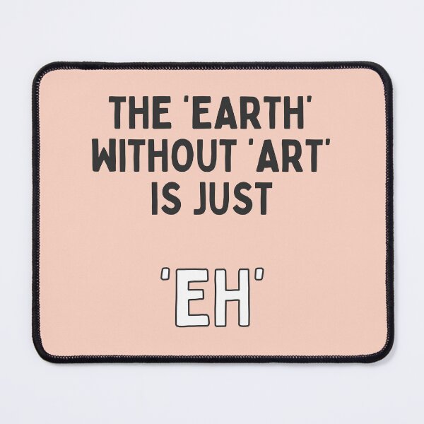 Item preview, "earth" without art is just "eh" designed and sold by FedoraDesign.