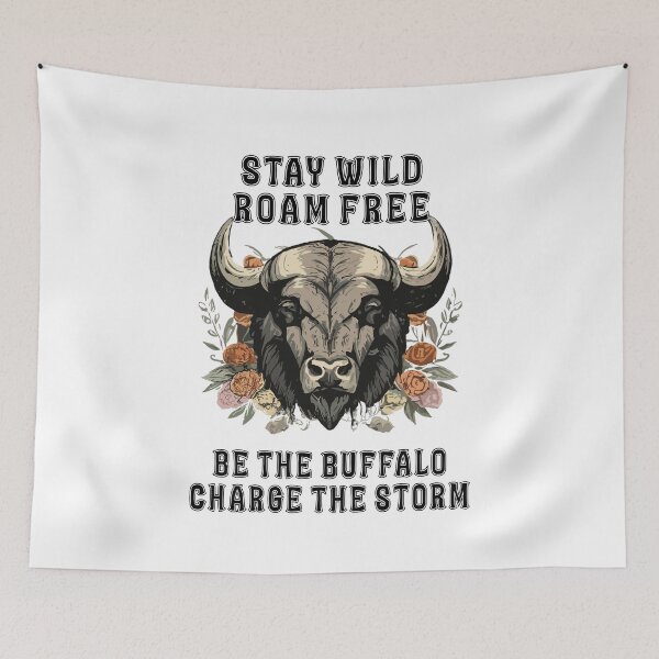 Item preview, stay wild roam free be the buffalo charge the storm designed and sold by hichametta.