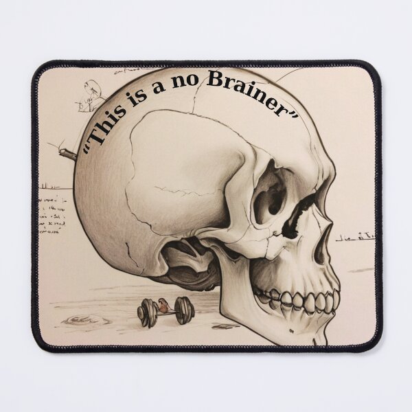 Item preview, " This is a no Brainer" designed and sold by Frame of Mind .
