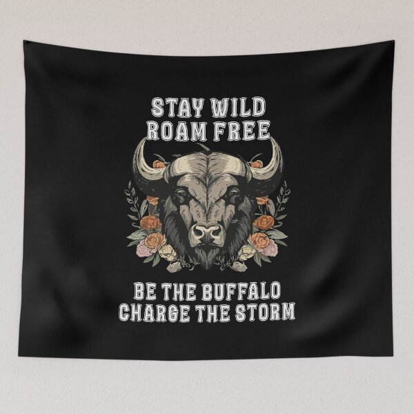 Item preview, stay wild roam free be the buffalo charge the storm designed and sold by hichametta.