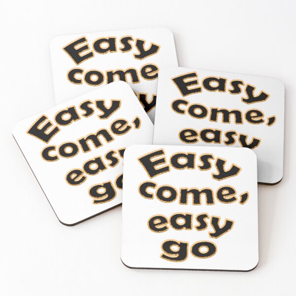 Item preview, Easy come, easy go designed and sold by FelixMorua.