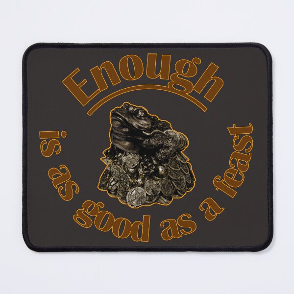Item preview, Enough is as good as a feast designed and sold by FelixMorua.