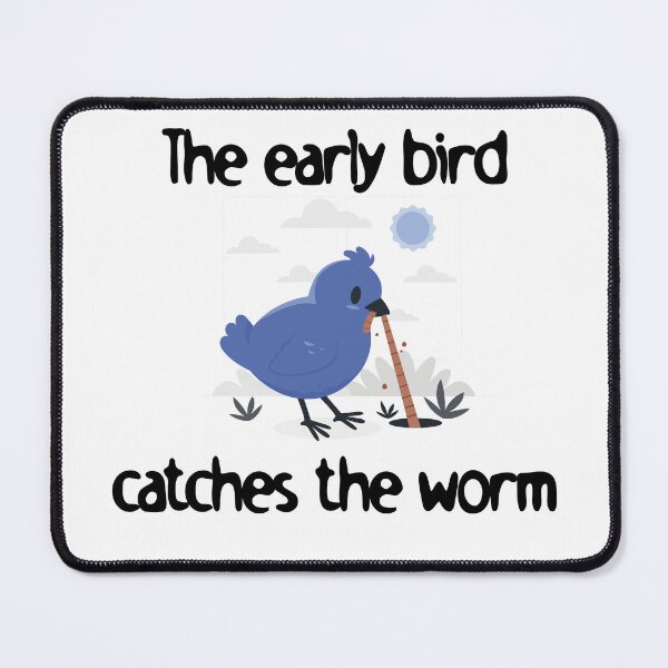 Item preview, The early bird catches the worm designed and sold by FelixMorua.