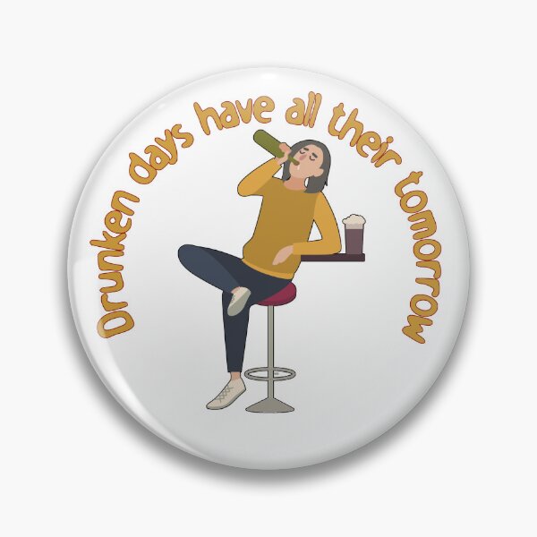 Item preview, Drunken days have all their tomorrow designed and sold by FelixMorua.