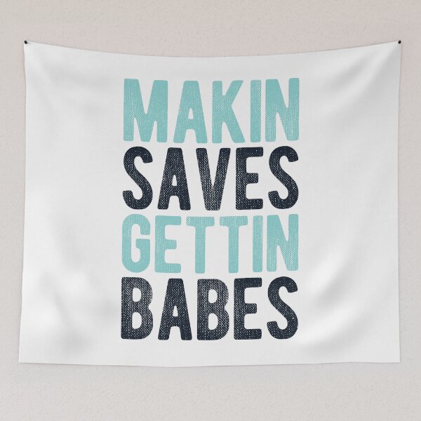 Item preview, Makin' Saves Gettin' Babes designed and sold by Mclickster.