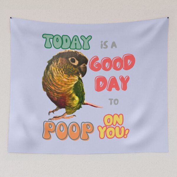 Item preview, Green Cheek Conure, Small Parrot, Parakeet, Today is a good day to poop on you designed and sold by TatianaLG.
