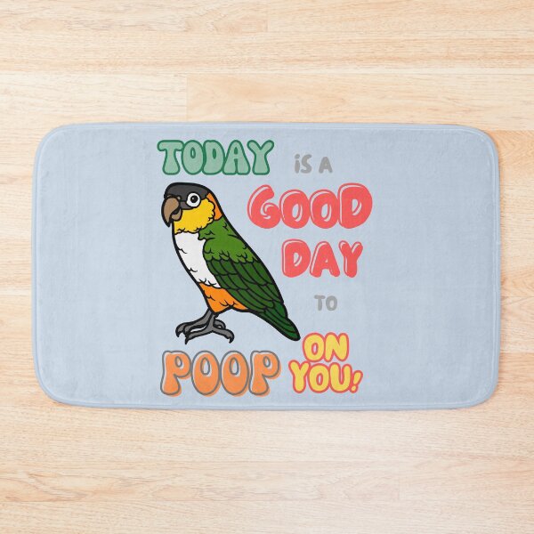 Item preview, Caique Bird, Small Parrot, Parakeet, Today is a good day to poop on you designed and sold by TatianaLG.