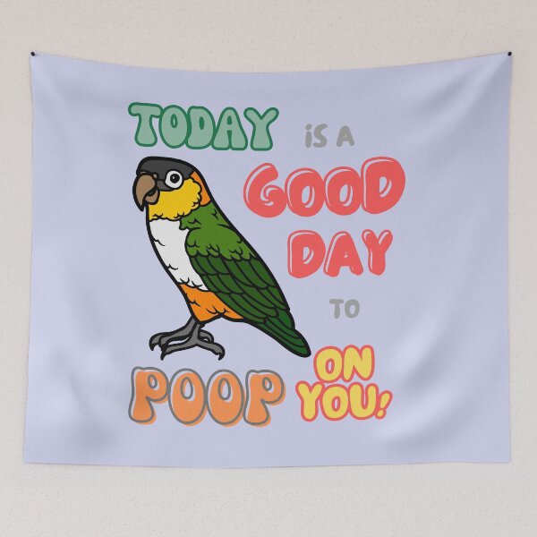 Item preview, Caique Bird, Small Parrot, Parakeet, Today is a good day to poop on you designed and sold by TatianaLG.