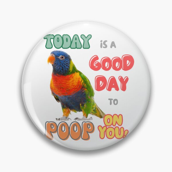 Item preview, Rainbow lorikeet, Loriini bird, Small Parrot, Parakeet, Today is a good day to poop on you designed and sold by TatianaLG.