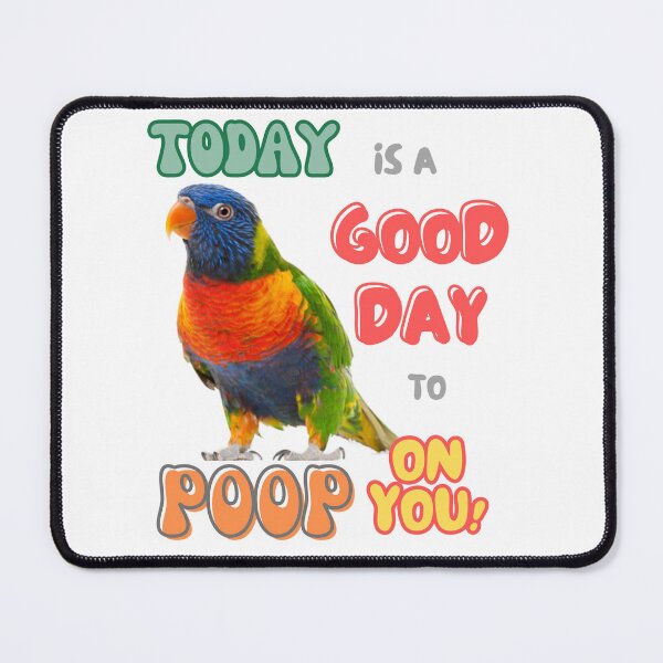 Item preview, Rainbow lorikeet, Loriini bird, Small Parrot, Parakeet, Today is a good day to poop on you designed and sold by TatianaLG.
