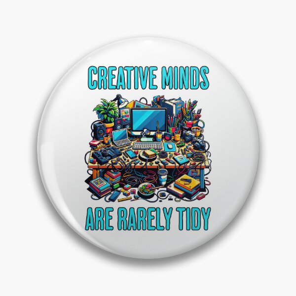 Item preview, Creative Minds Are Rarely Tidy - Creativity designed and sold by BadAttitudeTees.
