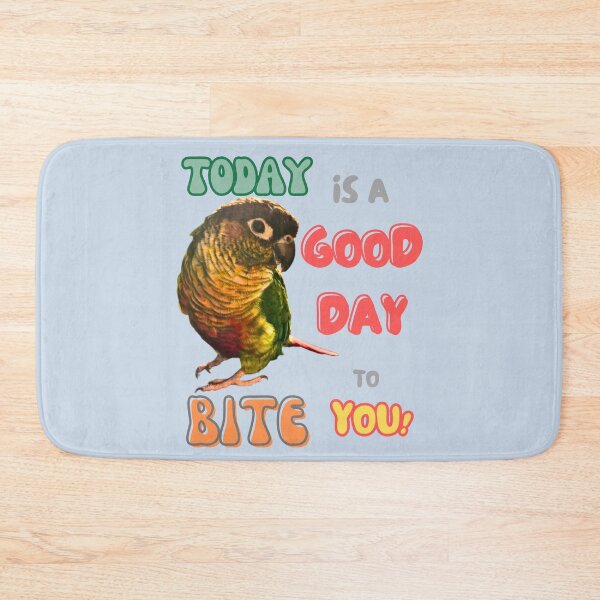Item preview, Green Cheek Conure Bird, Small Parrot, Parakeet, Today is a good day to bite you designed and sold by TatianaLG.