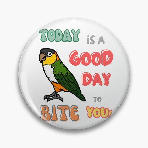 Item preview, Caique Bird, Small Parrot, Parakeet, Today is a good day to bite you designed and sold by TatianaLG.