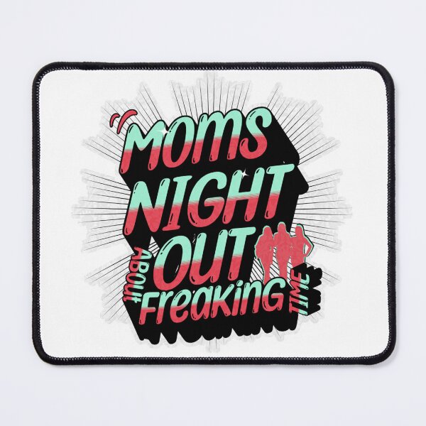 Item preview, Mom's Night Out designed and sold by SGillum.