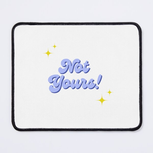 Item preview, Not Yours! designed and sold by dreammeme.