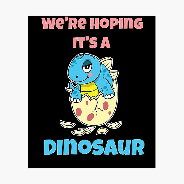 Item preview, We're Hoping It's A Dinosaur  designed and sold by Pricity Designs.
