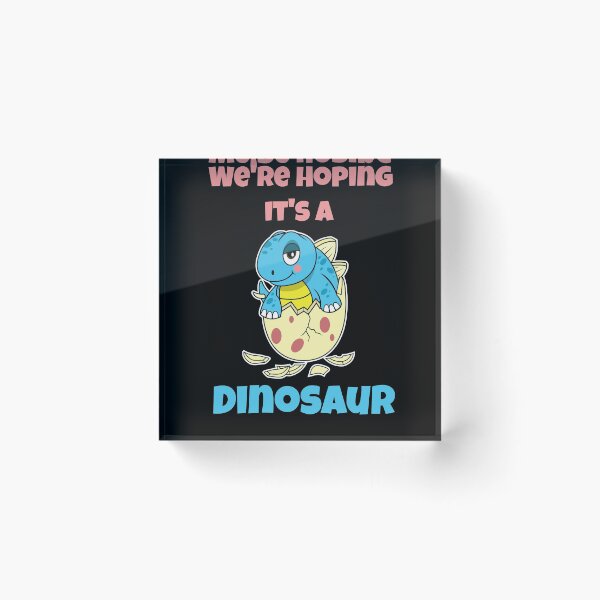 Item preview, We're Hoping It's A Dinosaur  designed and sold by Pricity Designs.