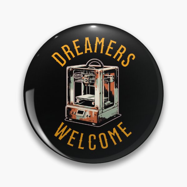 Item preview, Dreamers Welcome - 3D Printing and Creativity designed and sold by BadAttitudeTees.