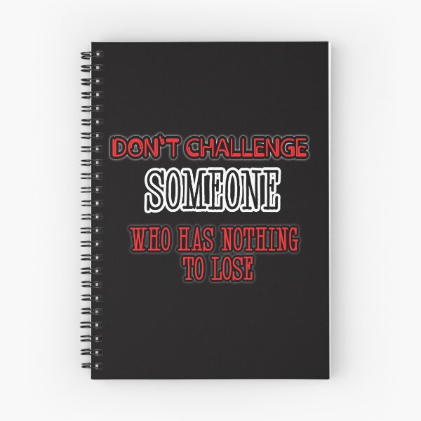 Item preview, Don't challenge someone who has nothing to lose designed and sold by Aiyinyangart.