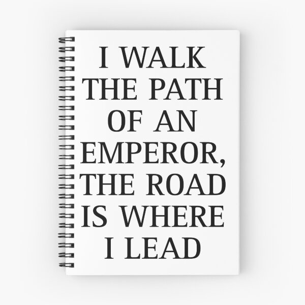 Item preview, I walk the path of an emperor, the road is where I lead designed and sold by Megaera8.