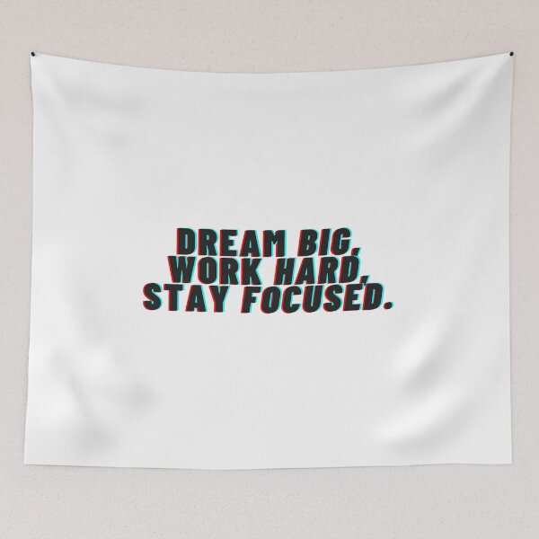Item preview, "Dream big, Work hard, Stay focused" designed and sold by Bananobanini.