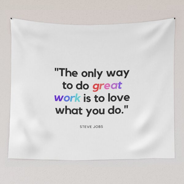 Item preview, "The only way to do great work is to love what you do." - Steve Jobs Inspirational Quote designed and sold by Bananobanini.