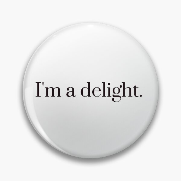 Item preview, I'M A DELIGHT designed and sold by KLWBDesigns.
