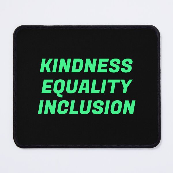 Item preview, Kindness Equality Inclusion designed and sold by Inspirationmotivation.