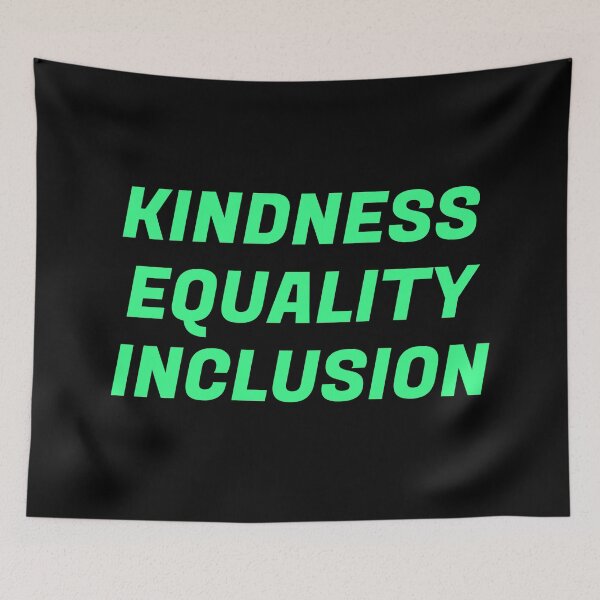 Item preview, Kindness Equality Inclusion designed and sold by Inspirationmotivation.